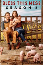 مسلسل Bless This Mess الموسم الثاني مترجم (تم اضافة الحلقة 20)